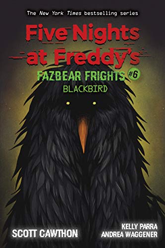 Five Nights at Freddy's: Fazbear Frights 06: Blackbird: Volume 6 (Five Nights at Freddy's, 6, Band 6)